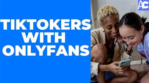 best tiktokers with onlyfans|Top TikTokers on OnlyFans